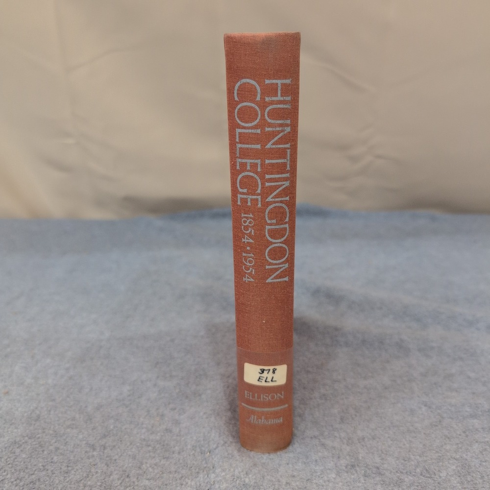 History of Huntingdon College 1854-1954 Rhoda Coleman Ellison Hardcover 1954